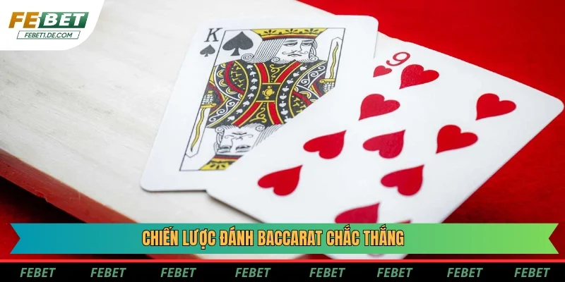 Chiến lược đánh baccarat chắc thắng