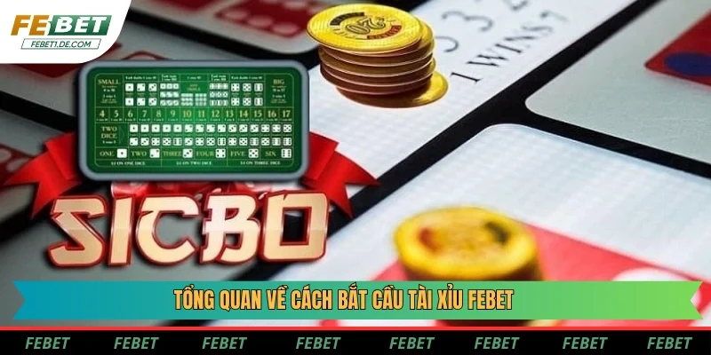 Tổng quan về cách bắt cầu Tài xỉu Febet