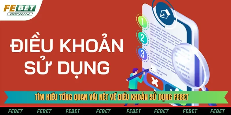 Tìm hiểu tổng quan vài nét về điều khoản sử dụng Febet