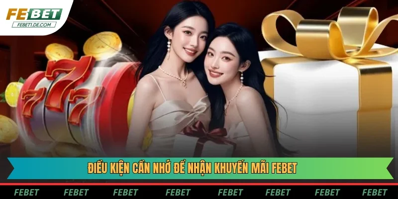 Tuân thủ các quy định để nhận khuyến mãi Febet