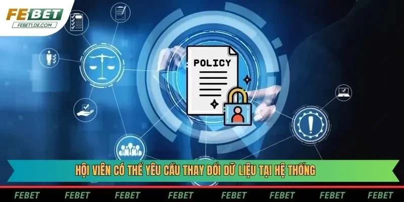 Hội viên có thể yêu cầu thay đổi dữ liệu tại hệ thống