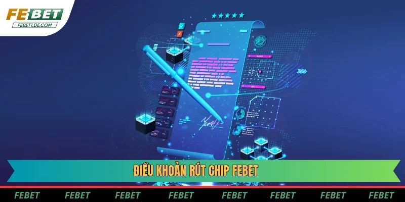 Điều khoản rút chip Febet