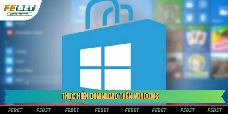 Thực hiện download trên Windows